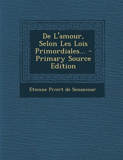 Couverture_De L'amour, Selon Les Lois Primordiales... - Primary Source Edition