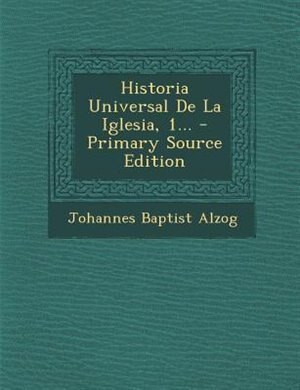 Front cover_Historia Universal De La Iglesia, 1... - Primary Source Edition