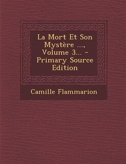 Front cover_La Mort Et Son Myst&egrave;re ..., Volume 3... - Primary Source Edition
