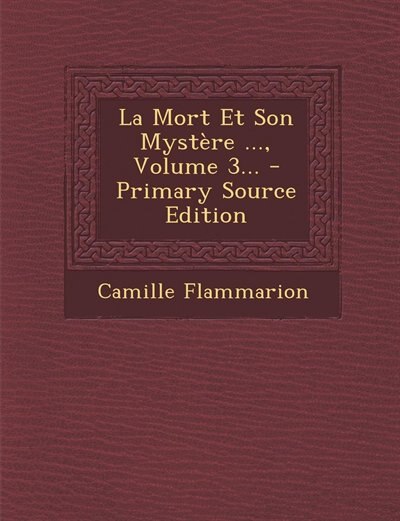 Front cover_La Mort Et Son Myst&egrave;re ..., Volume 3... - Primary Source Edition