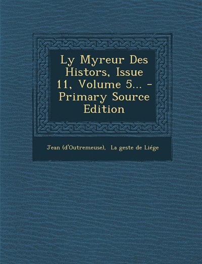 Couverture_Ly Myreur Des Histors, Issue 11, Volume 5... - Primary Source Edition