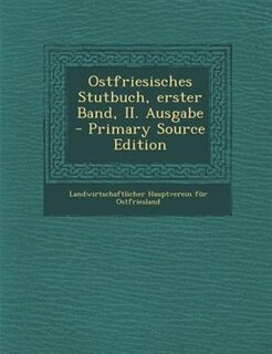 Couverture_Ostfriesisches Stutbuch, erster Band, II. Ausgabe - Primary Source Edition