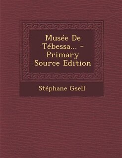 Musée De Tébessa... - Primary Source Edition