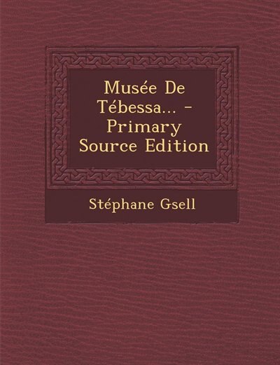 Musée De Tébessa... - Primary Source Edition