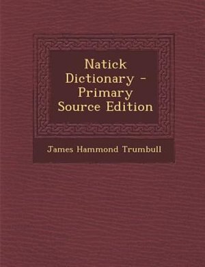 Front cover_Natick Dictionary - Primary Source Edition
