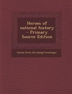 Front cover_Heroes of national history  - Primary Source Edition