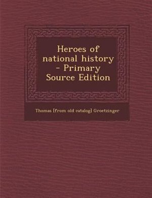 Front cover_Heroes of national history  - Primary Source Edition