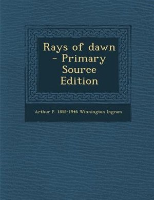 Front cover_Rays of dawn  - Primary Source Edition