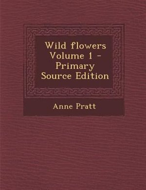 Couverture_Wild flowers Volume 1 - Primary Source Edition