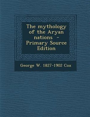 The mythology of the Aryan nations  - Primary Source Edition