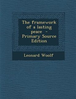 Couverture_The framework of a lasting peace  - Primary Source Edition