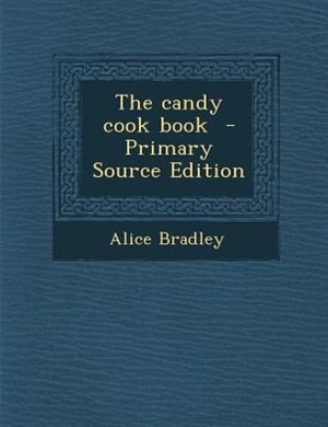 Couverture_The candy cook book  - Primary Source Edition