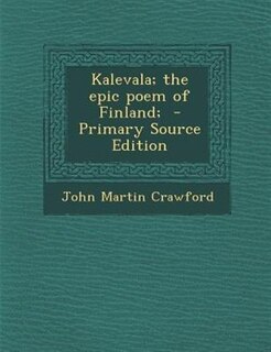 Couverture_Kalevala; the epic poem of Finland;  - Primary Source Edition
