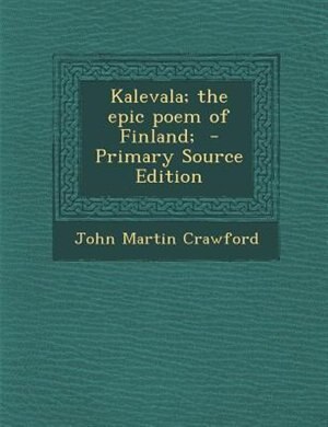 Couverture_Kalevala; the epic poem of Finland;  - Primary Source Edition
