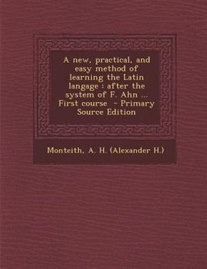 Front cover_A new, practical, and easy method of learning the Latin langage