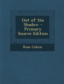 Front cover_Out of the Shadow - Primary Source Edition