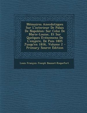 Front cover_Mémoires Anecdotiques Sur L'interieur De Palais De Napoléon