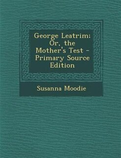Couverture_George Leatrim; Or, the Mother's Test - Primary Source Edition