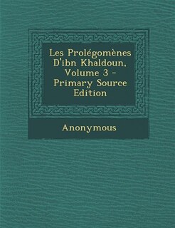 Front cover_Les Prolégomènes D'ibn Khaldoun, Volume 3 - Primary Source Edition