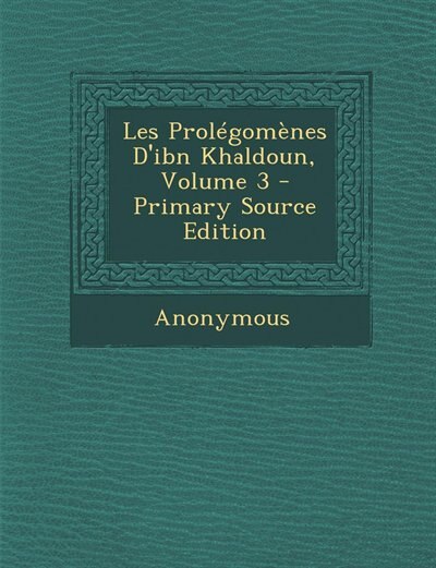 Front cover_Les Prolégomènes D'ibn Khaldoun, Volume 3 - Primary Source Edition