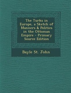 Couverture_The Turks in Europe, a Sketch of Manners & Politics in the Ottoman Empire