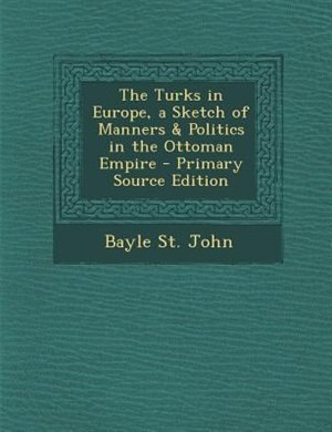 Couverture_The Turks in Europe, a Sketch of Manners & Politics in the Ottoman Empire
