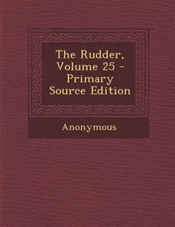 Front cover_The Rudder, Volume 25 - Primary Source Edition