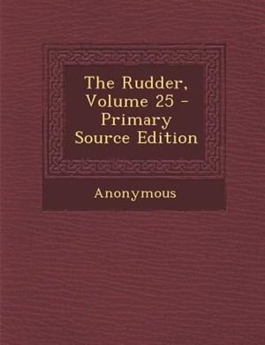 Front cover_The Rudder, Volume 25 - Primary Source Edition