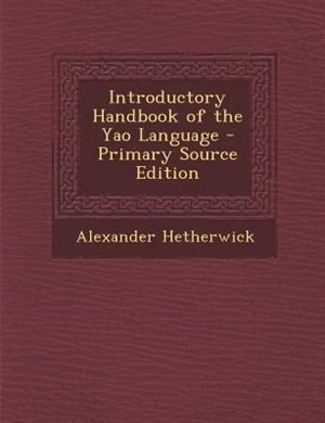 Front cover_Introductory Handbook of the Yao Language - Primary Source Edition