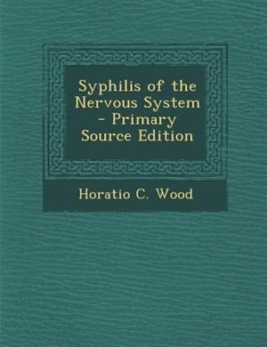 Couverture_Syphilis of the Nervous System - Primary Source Edition