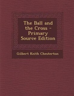 The Ball and the Cross - Primary Source Edition