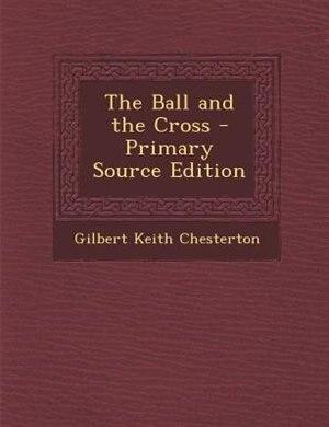 The Ball and the Cross - Primary Source Edition