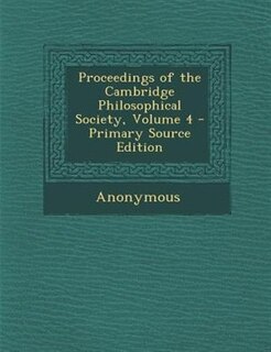 Couverture_Proceedings of the Cambridge Philosophical Society, Volume 4 - Primary Source Edition