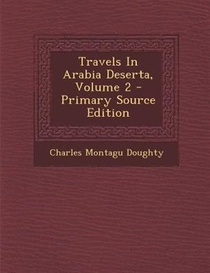 Front cover_Travels In Arabia Deserta, Volume 2