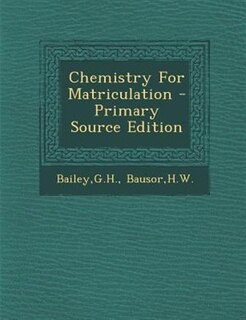 Couverture_Chemistry For Matriculation - Primary Source Edition