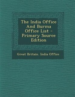 Front cover_The India Office And Burma Office List - Primary Source Edition