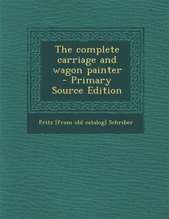 Front cover_The complete carriage and wagon painter  - Primary Source Edition