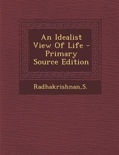 An Idealist View Of Life
