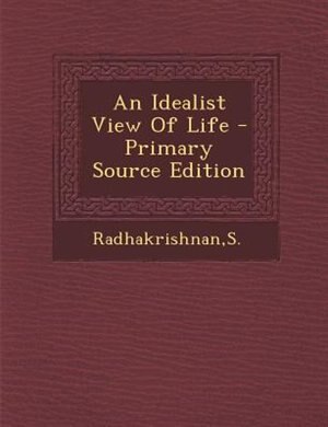 An Idealist View Of Life