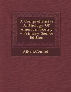 Front cover_A Comprehensive Anthology Of American Poetry - Primary Source Edition