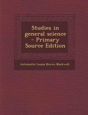 Couverture_Studies in general science  - Primary Source Edition