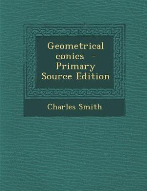 Geometrical conics  - Primary Source Edition