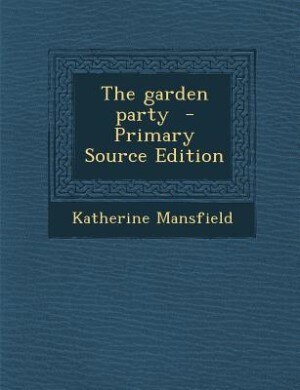 The garden party  - Primary Source Edition