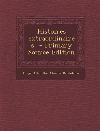 Couverture_Histoires extraordinaires  - Primary Source Edition