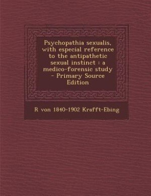 Couverture_Psychopathia sexualis, with especial reference to the antipathetic sexual instinct