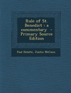 Rule of St. Benedict: a commentary