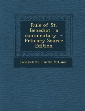 Rule of St. Benedict: a commentary