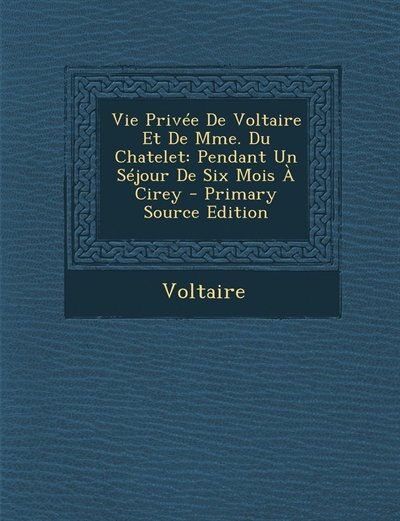 Front cover_Vie Privée De Voltaire Et De Mme. Du Chatelet