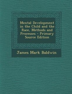Couverture_Mental Development in the Child and the Race, Methods and Processes - Primary Source Edition