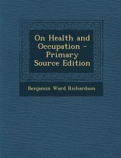 Couverture_On Health and Occupation - Primary Source Edition